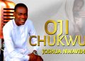 Oji chukwu by joshua nwaveh