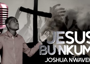 Jesus bu nkume by Joshua Nwaveh Album