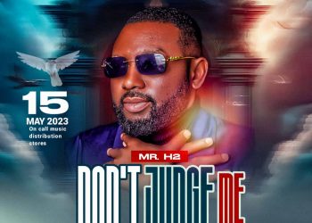 Don’t Judge me by Mr H2 mp3 Download