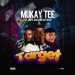 Target by Mukay tee ft Mixta jbass and SoftRezzy