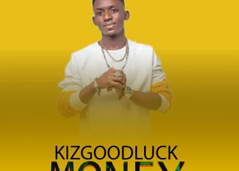 Money by Kizgoodluck mp3 Download