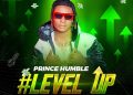 Level up by Prince Humble mp3 Download