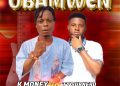 Obamwen by K money ft  Ty subnero mp3 Download