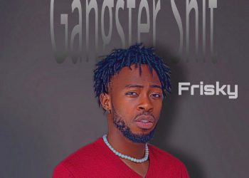 Gangster shit by Frisky mp3 Download