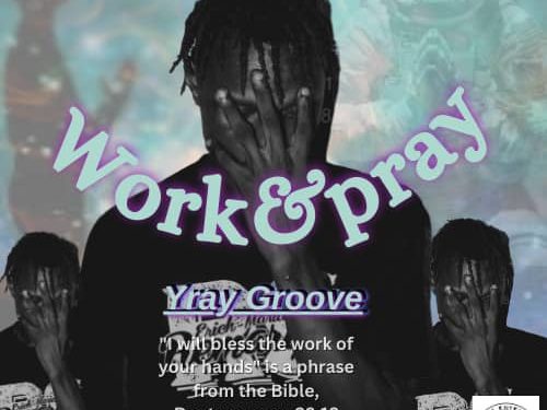 Work and pray by Yray Groove mp3 Download
