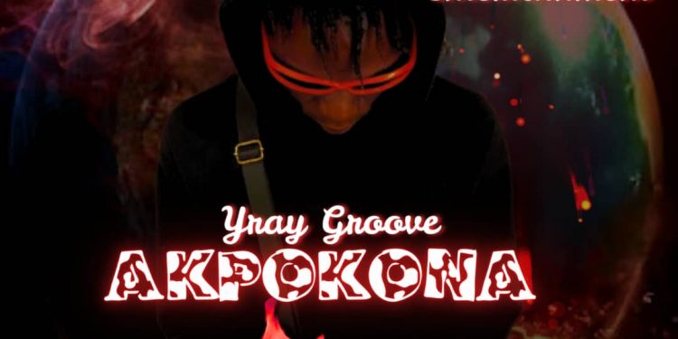 Akpokona by Yray Groove mp3 Download