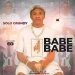 Babe Babe by Solo grundy mp3 Download