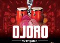 Ojoro by Mr Brighton mp3 Download