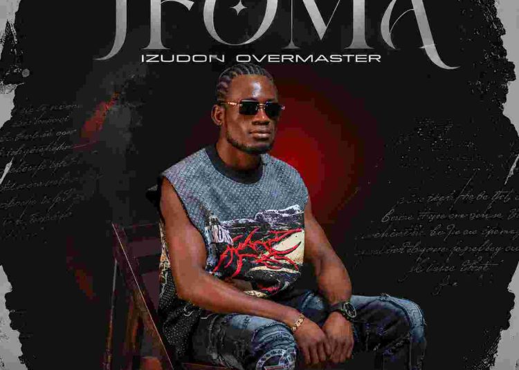 Ifoma by Izudon overmaster mp3 Download