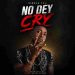 No dey cry by Simple con mp3 Download