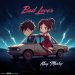 Bad Lover by King Marky mp3 Download