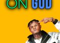 On God by Kenrizzi2kay mp3 download