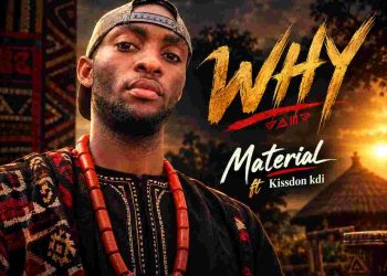 Why by Material ft Kissdon kdi