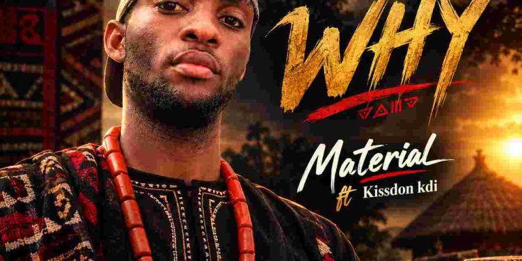 Why by Material ft Kissdon kdi